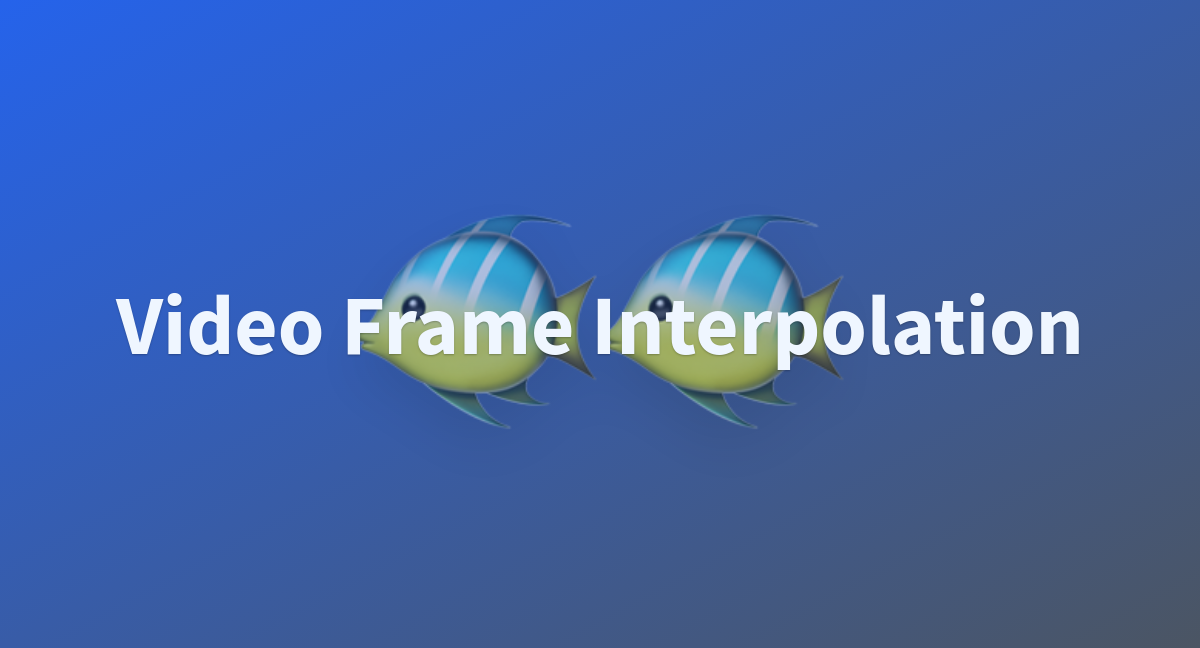 Video Frame Interpolation A Hugging Face Space By Jbilcke Hf