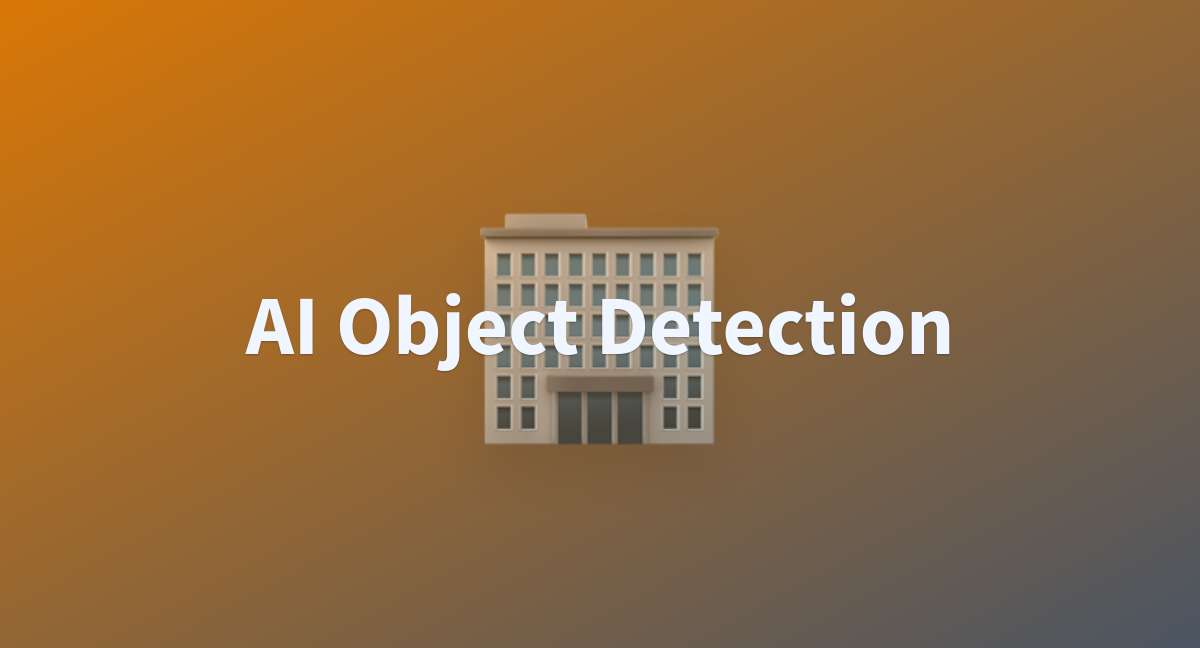 AI Object Detection A Hugging Face Space By Kasper Boy