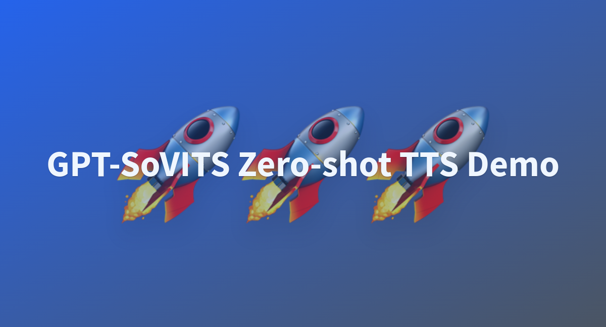 Gpt Sovits Zero Shot Tts Demo A Hugging Face Space By Kevinwang