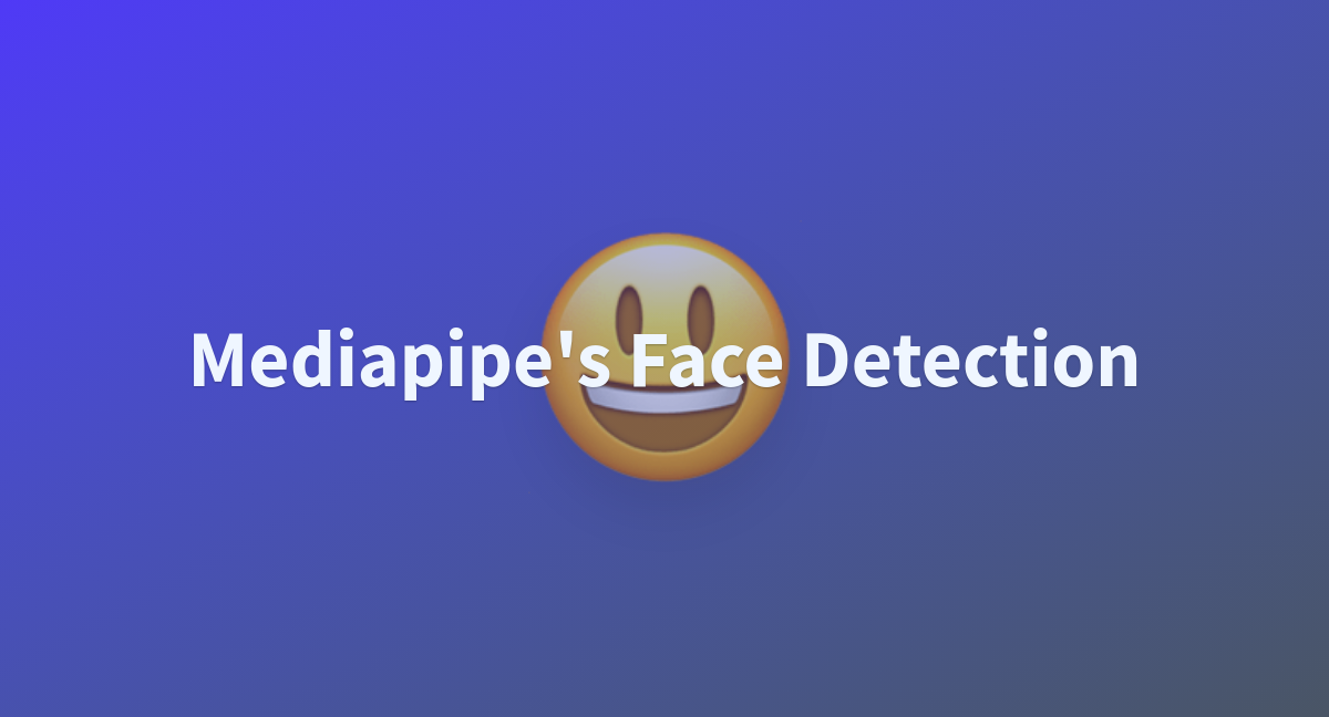 Mediapipe S Face Detection A Hugging Face Space By Kristyc