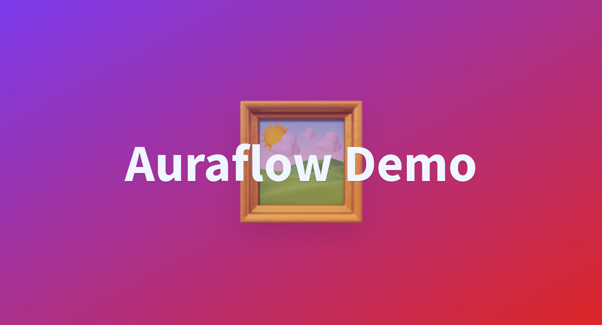 Auraflow Demo A Hugging Face Space By Multimodalart