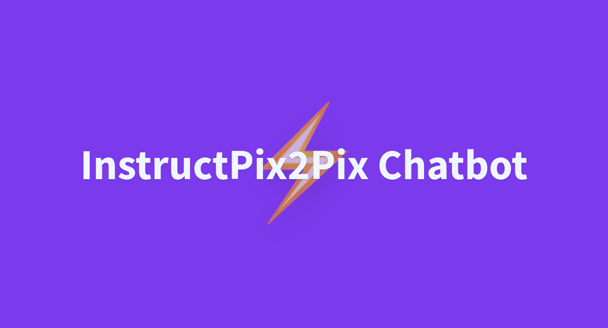 InstructPix2Pix Chatbot A Hugging Face Space By Mvaloatto