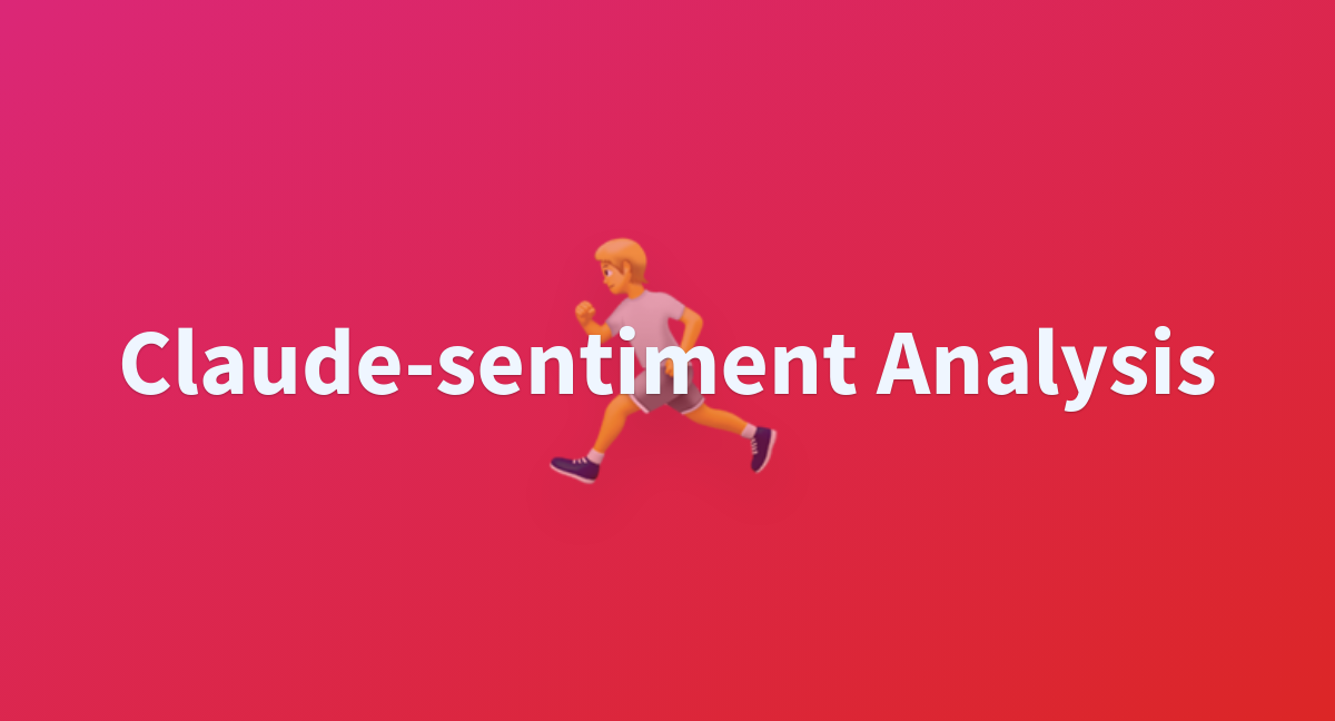 Claude Sentiment Analysis A Hugging Face Space By Ndg