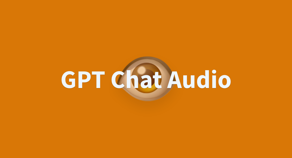 GPT Chat Audio A Hugging Face Space By Nekoniii3