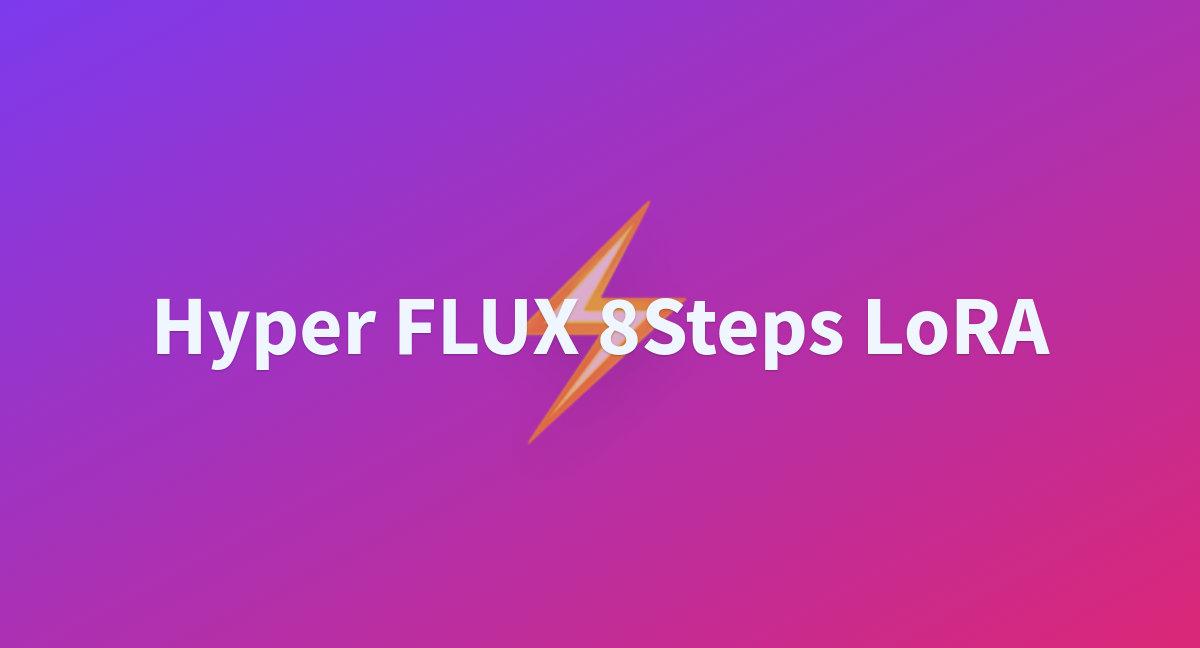 Hyper Flux Steps Lora A Hugging Face Space By Nightfury