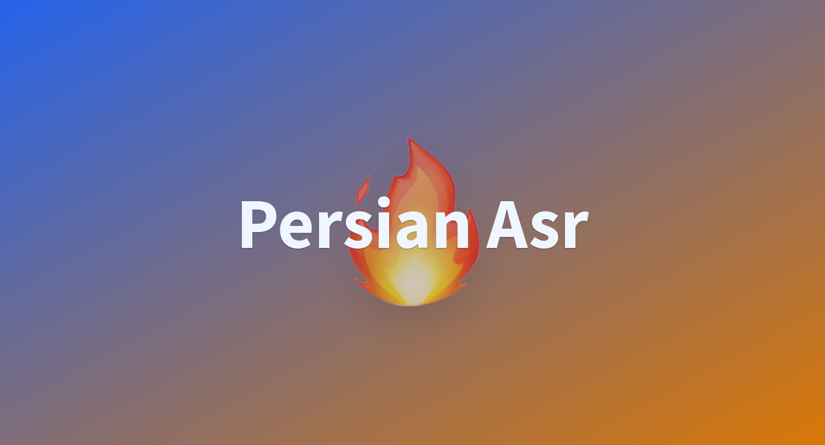 Persian Asr A Hugging Face Space By Parsa Mhmdi