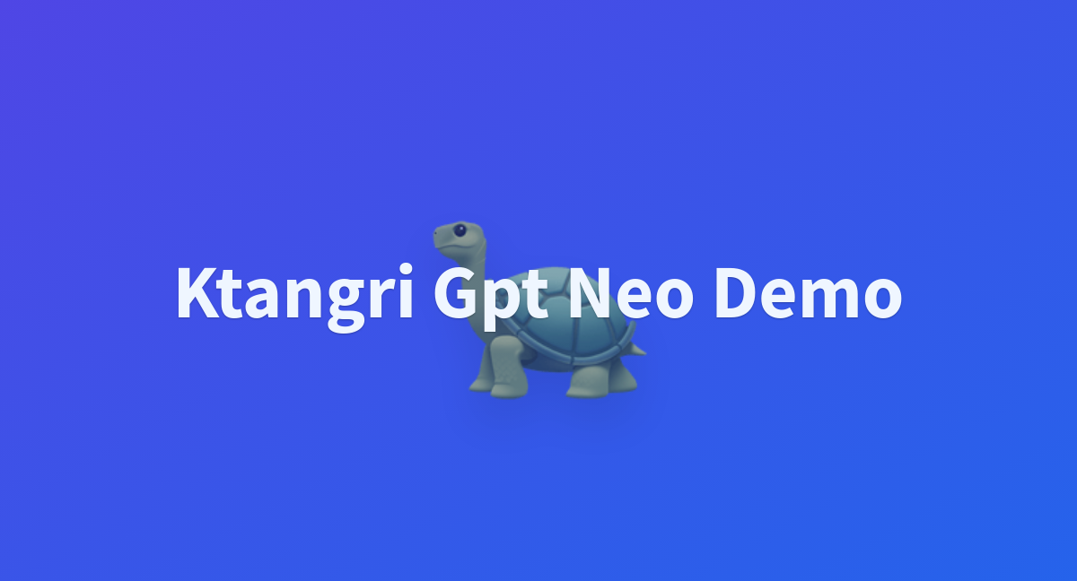 Ktangri Gpt Neo Demo A Hugging Face Space By Poliku