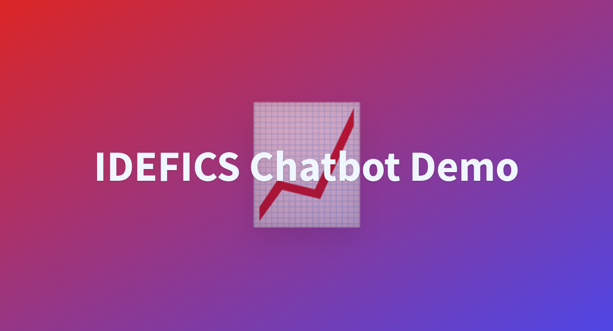 Idefics Chatbot Demo A Hugging Face Space By Portal