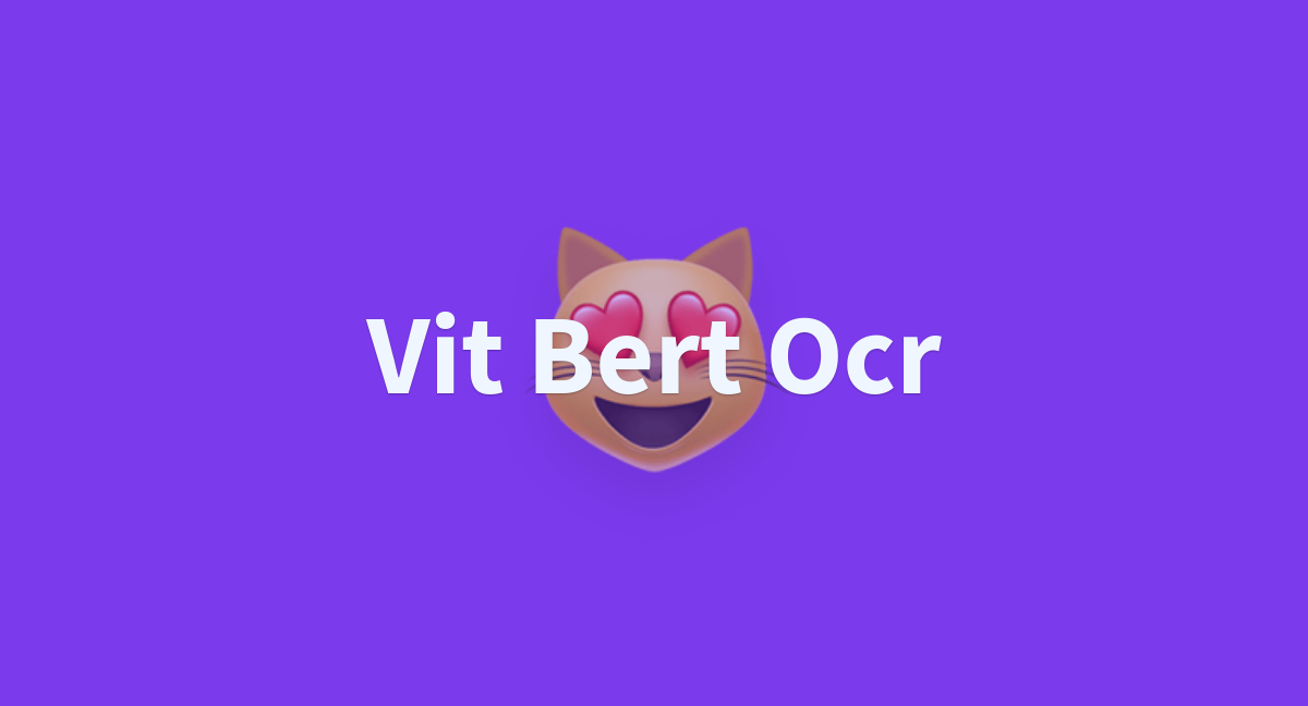 Vit Bert Ocr A Hugging Face Space By Priyank M