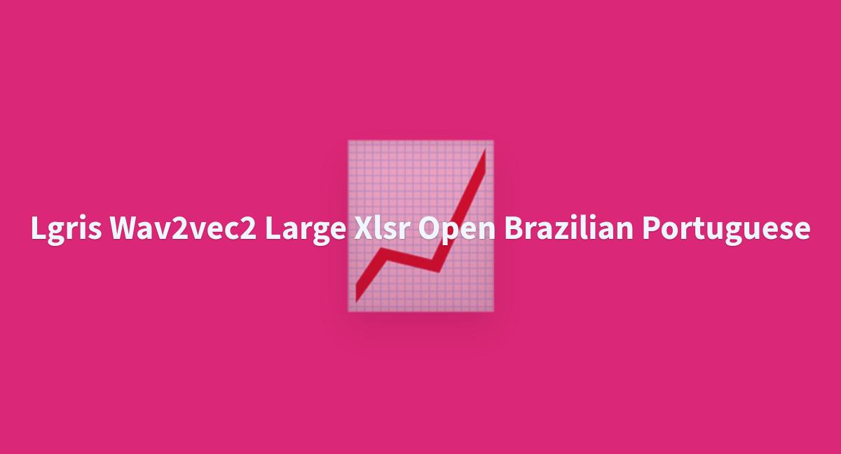 Lgris Wav2vec2 Large Xlsr Open Brazilian Portuguese A Hugging Face