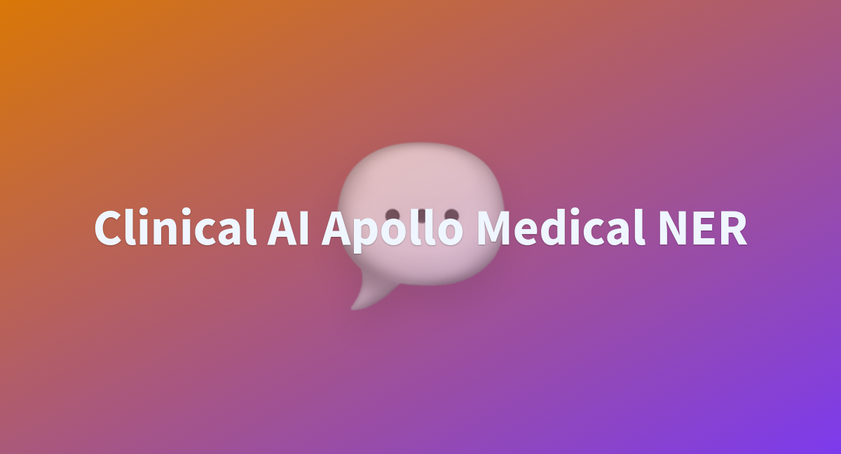 Clinical Ai Apollo Medical Ner A Hugging Face Space By Spencerthayer