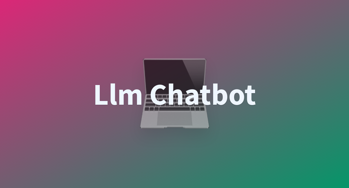 Llm Chatbot A Hugging Face Space By Syammohan2103