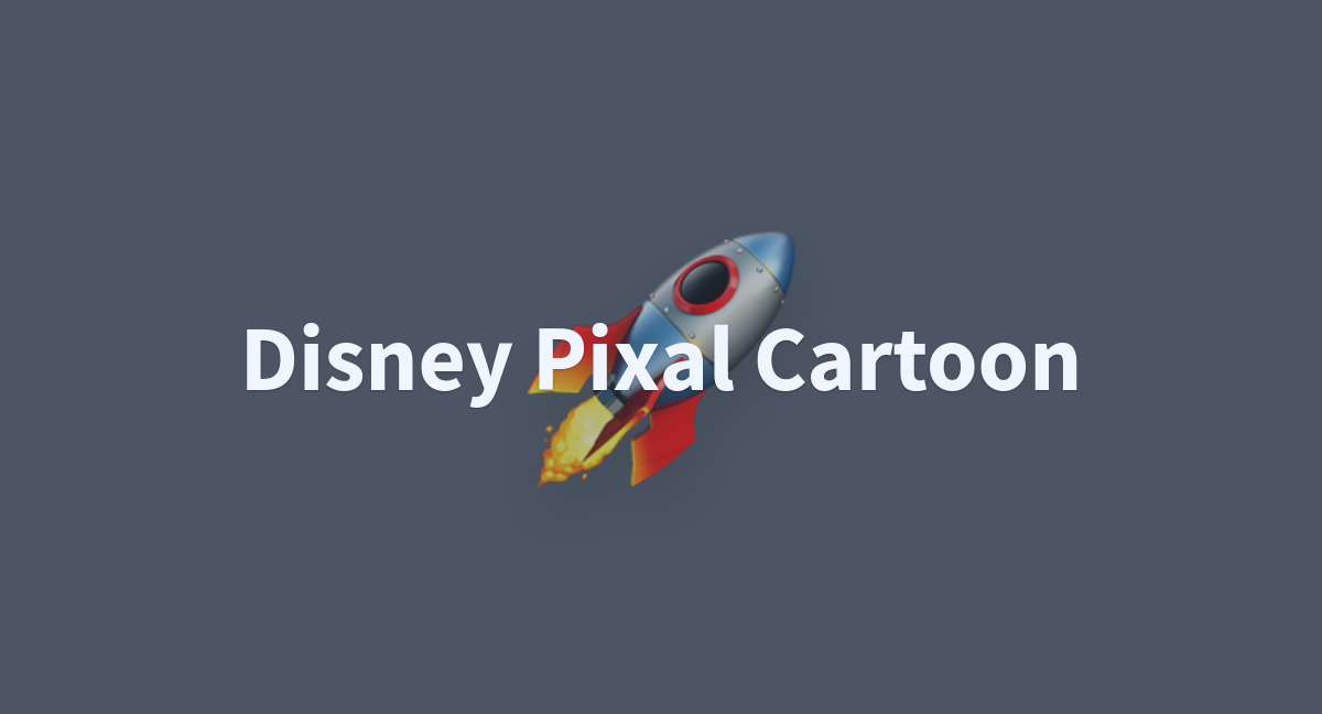 Disney Pixal Cartoon A Hugging Face Space By Tarjomeh