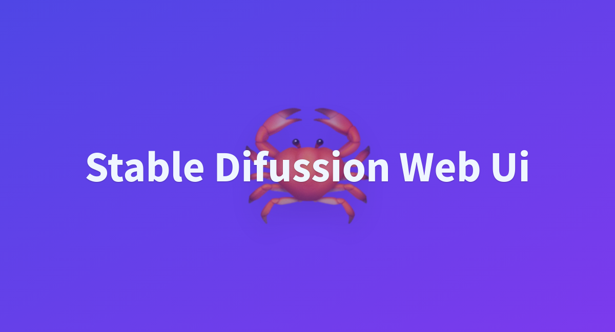 Stable Difussion Web Ui A Hugging Face Space By Todociber