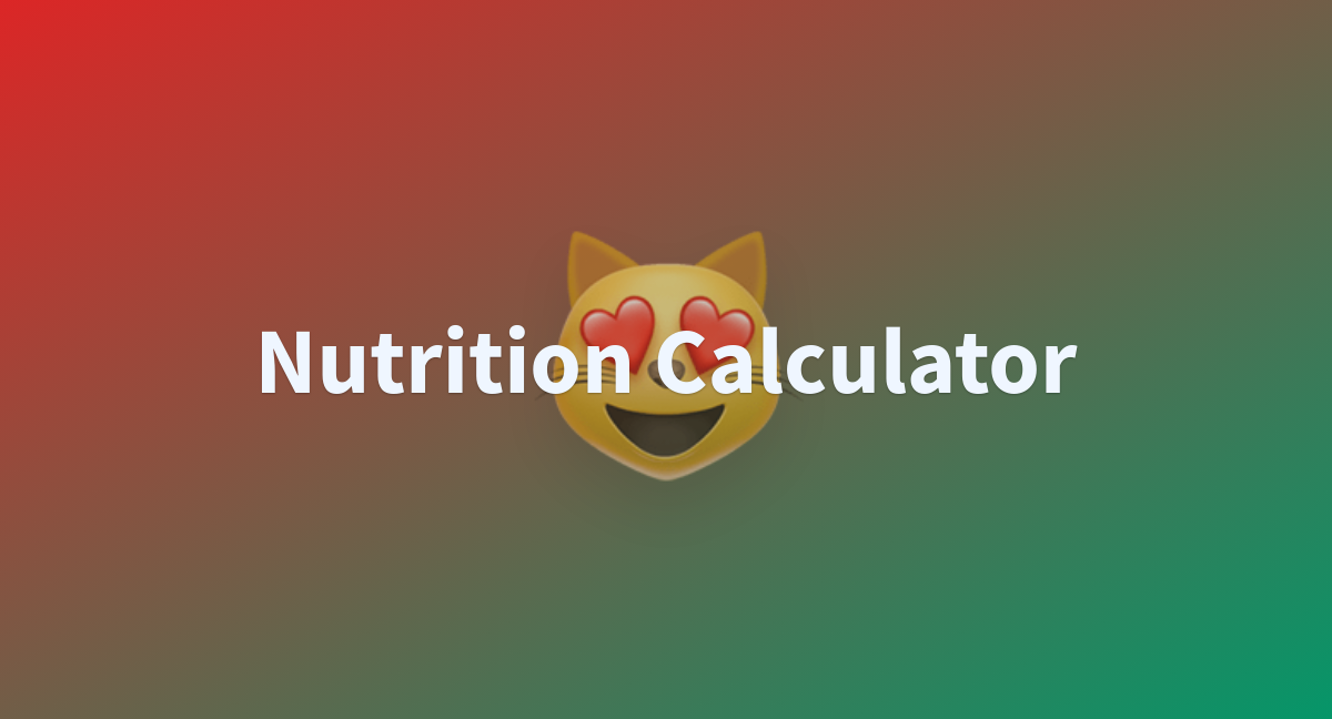 Nutrition Calculator A Hugging Face Space By Venkatl