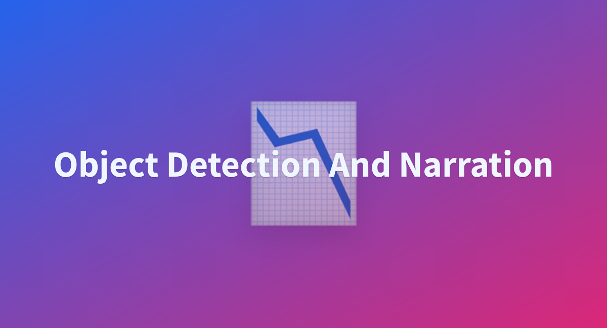 Object Detection And Narration A Hugging Face Space By Vsrinivas