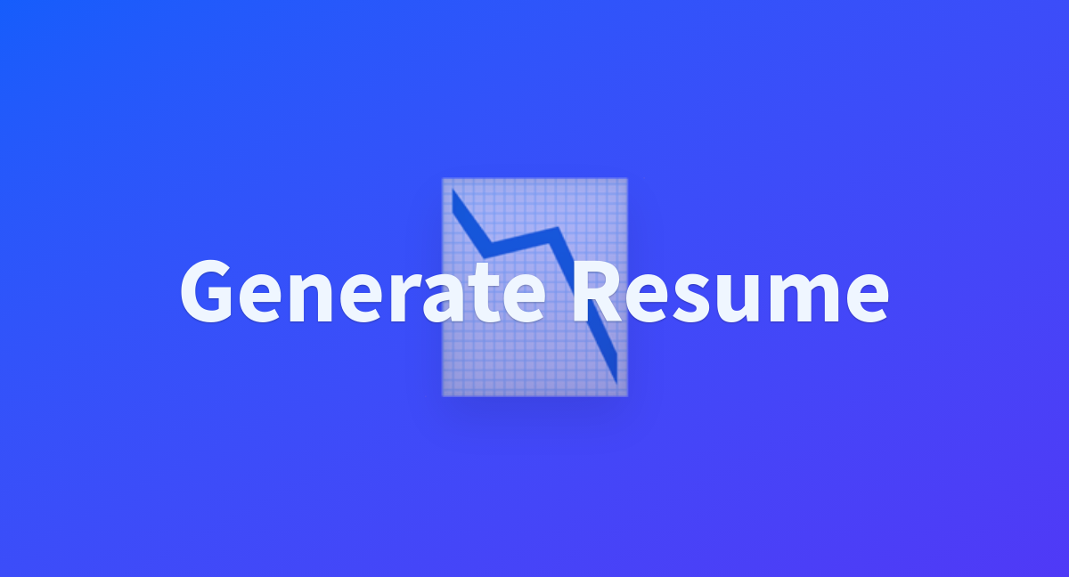 Generate Resume A Hugging Face Space By Weanalyze