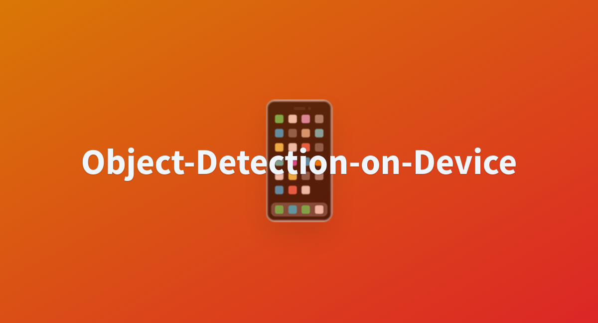 Object Detection On Device A Hugging Face Space By Yukiapple323
