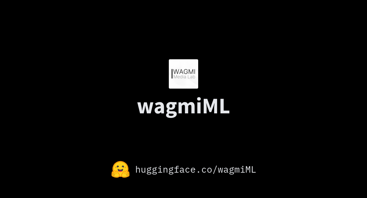 WagmiML WAGMI Media Lab