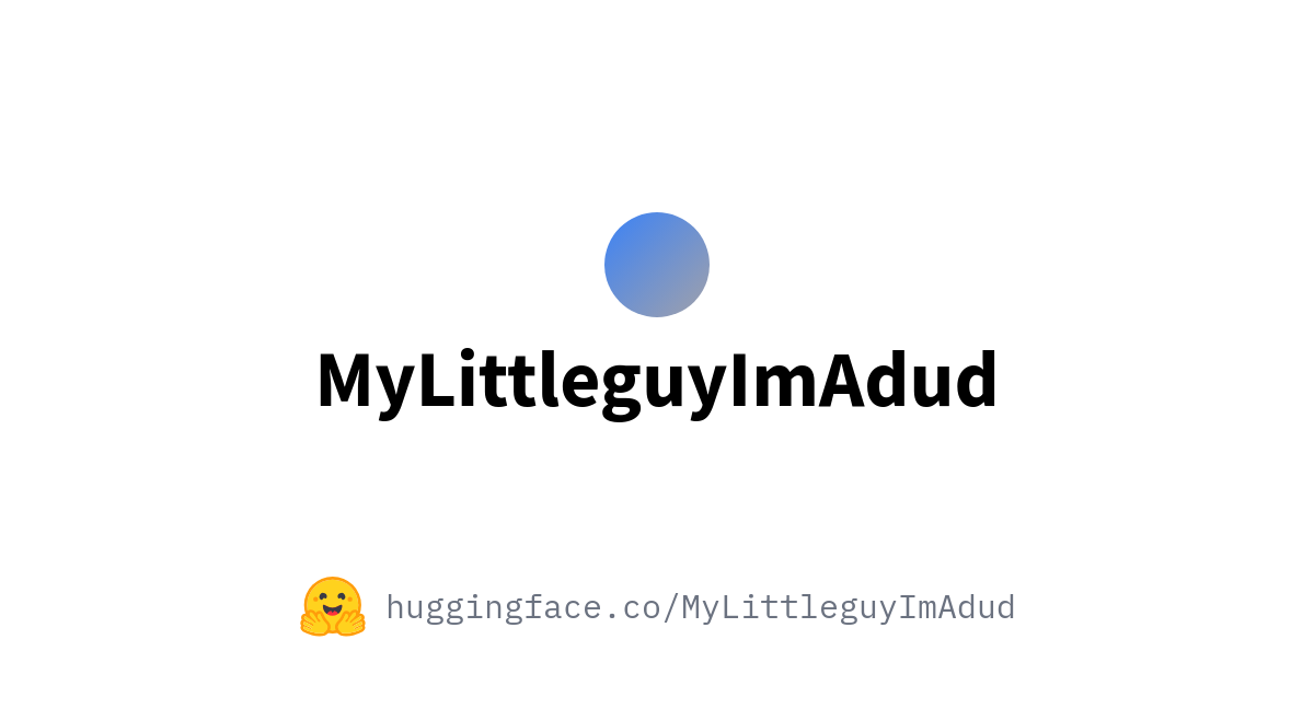 MyLittleguyImAdud (YesIAm)