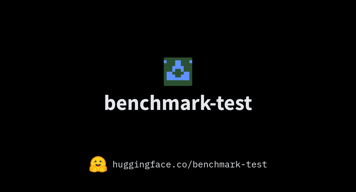 Benchmark Test Testing Benchmarks On The Hub