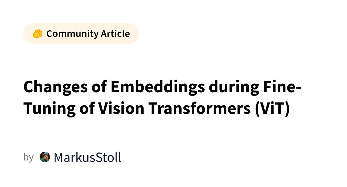 Changes Of Embeddings During Fine-Tuning Of Vision Transformers (ViT)