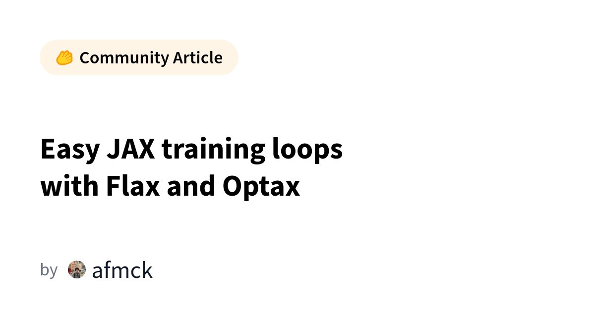 Easy JAX training loops with Flax and Optax