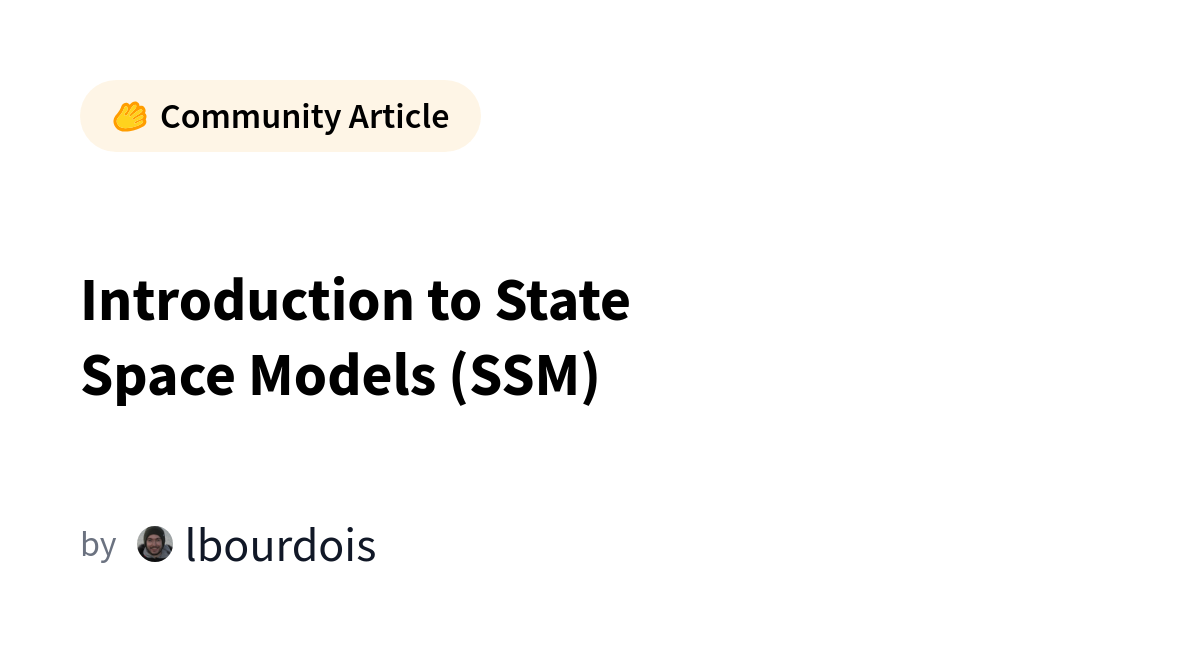 Introduction To State Space Models (SSM)