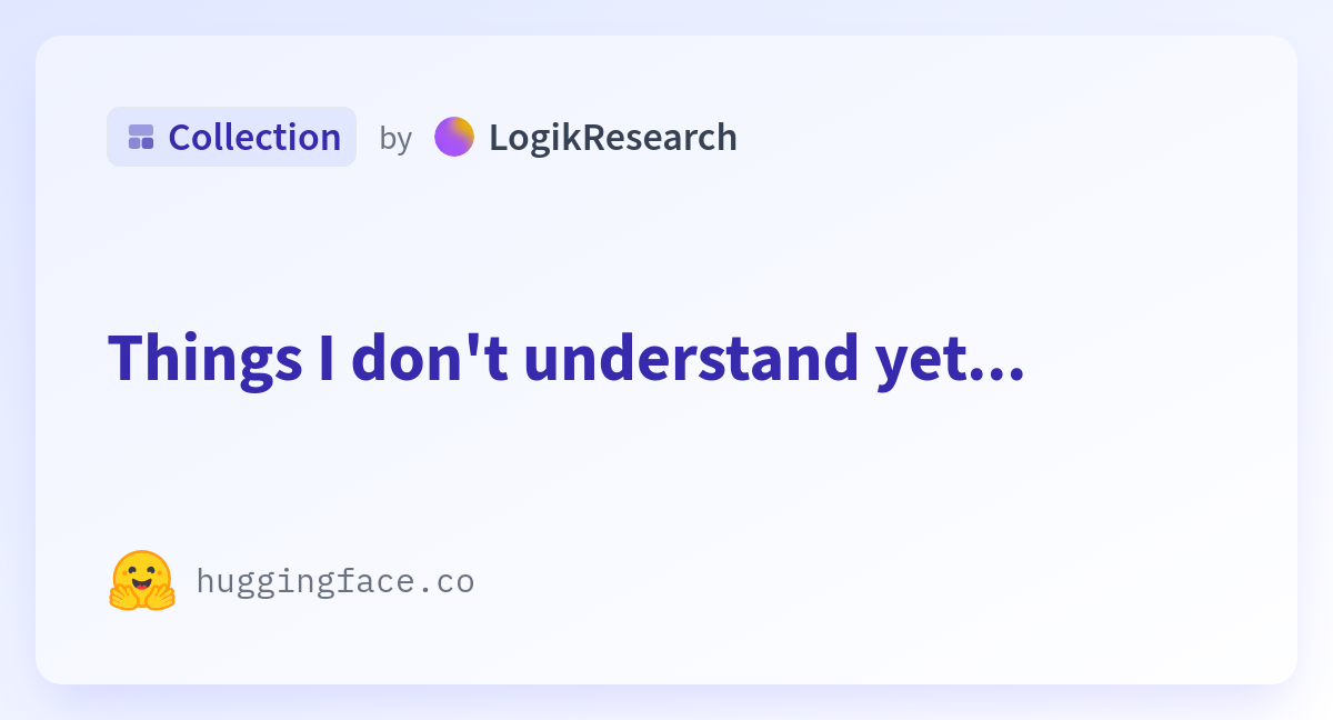 Things I don't understand yet... - a LogikResearch Collection