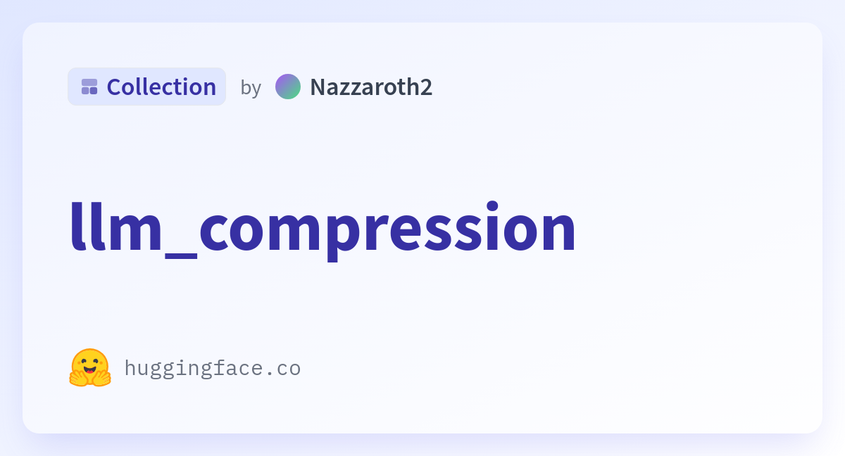 llm_compression - a Nazzaroth2 Collection