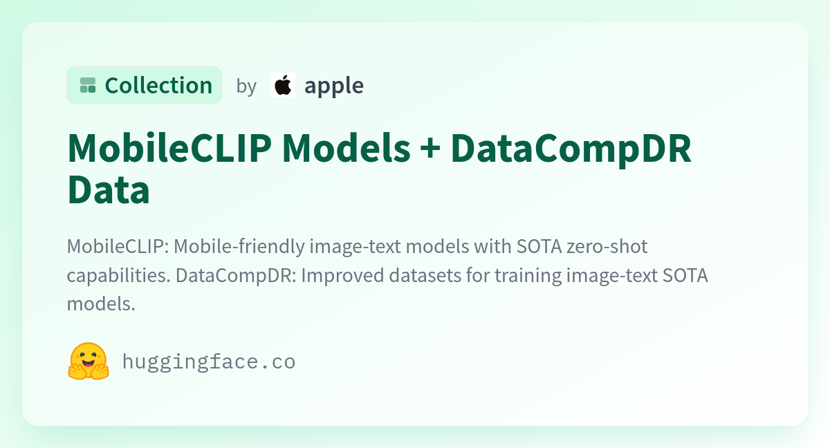 MobileCLIP Models + DataCompDR Data - A Apple Collection