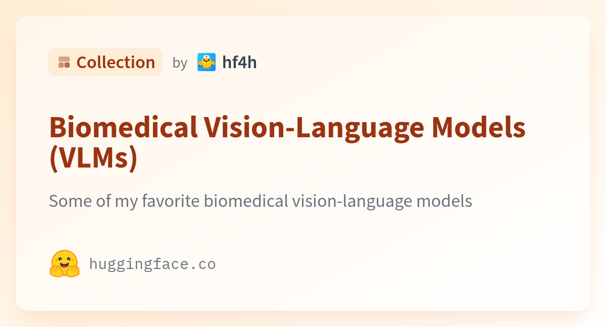 Biomedical Vision-Language Models (VLMs) - A Hf4h Collection