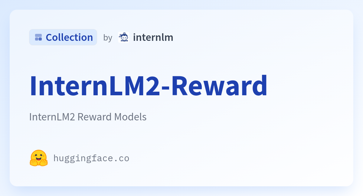 InternLM2-Reward - A Internlm Collection