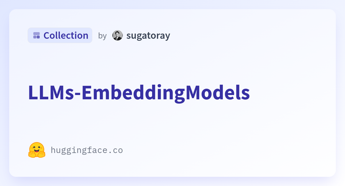 LLMs-EmbeddingModels - A Sugatoray Collection