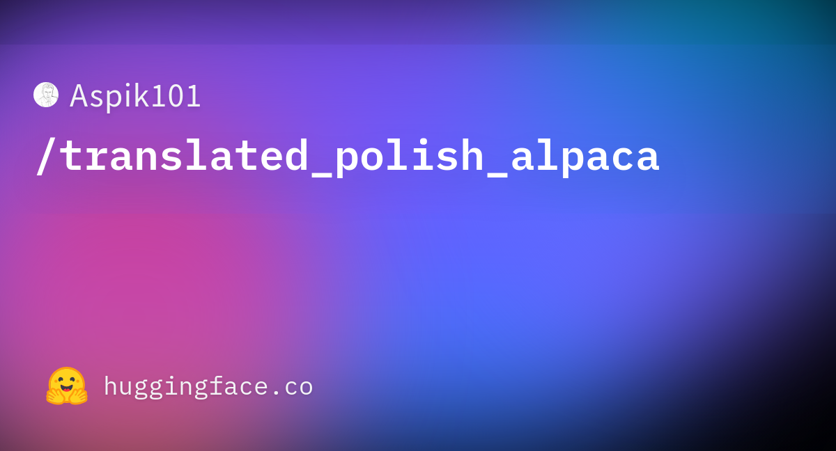 Aspik101 translated polish alpaca datasets at hugging face