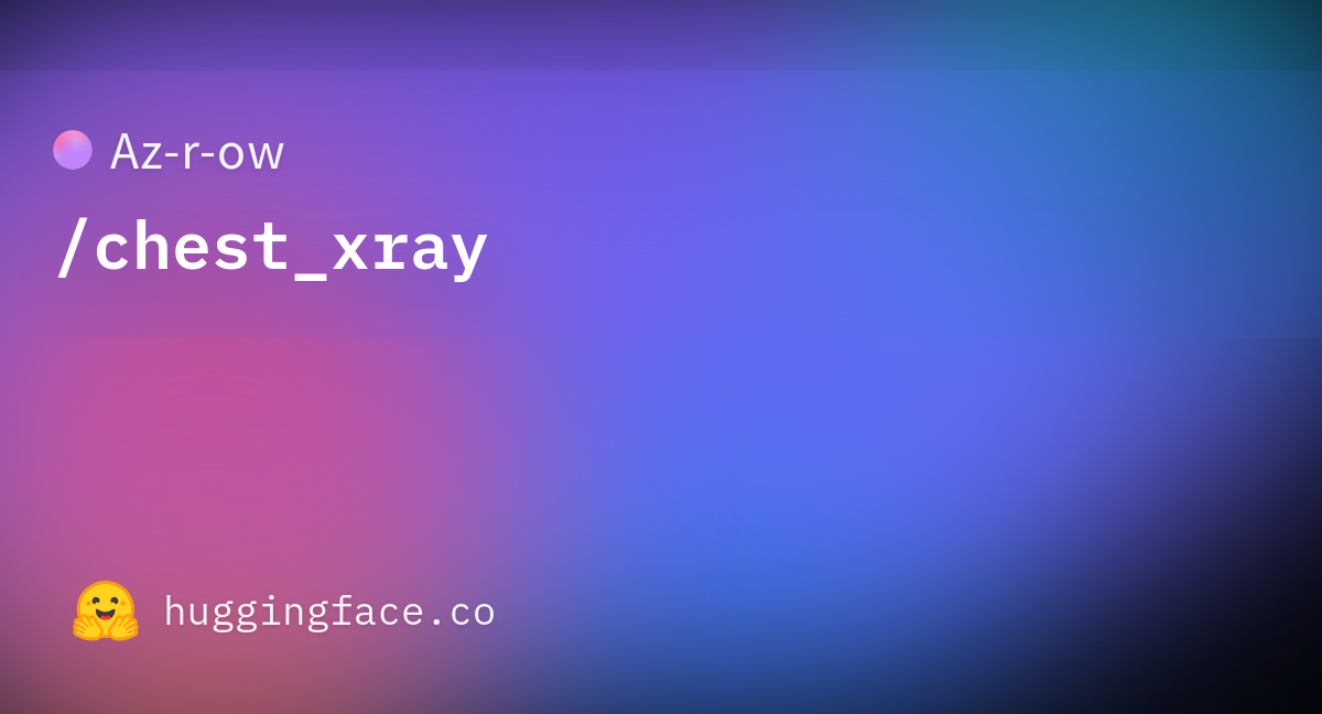 Az-r-ow/chest_xray · Datasets at Hugging Face