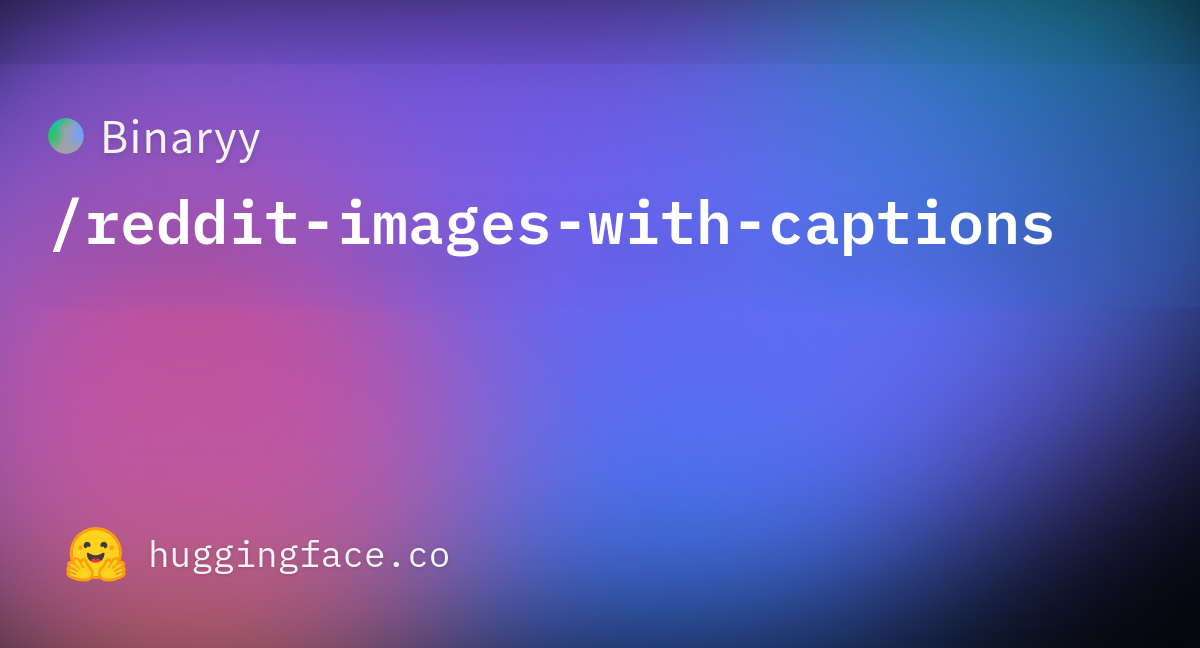 Binaryy/reddit-images-with-captions at main