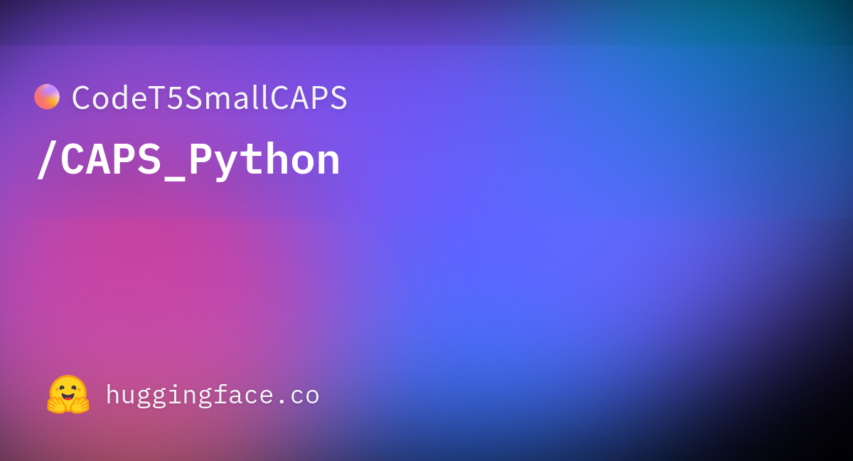 CodeT5SmallCAPS/CAPS_Python · Datasets at Hugging Face