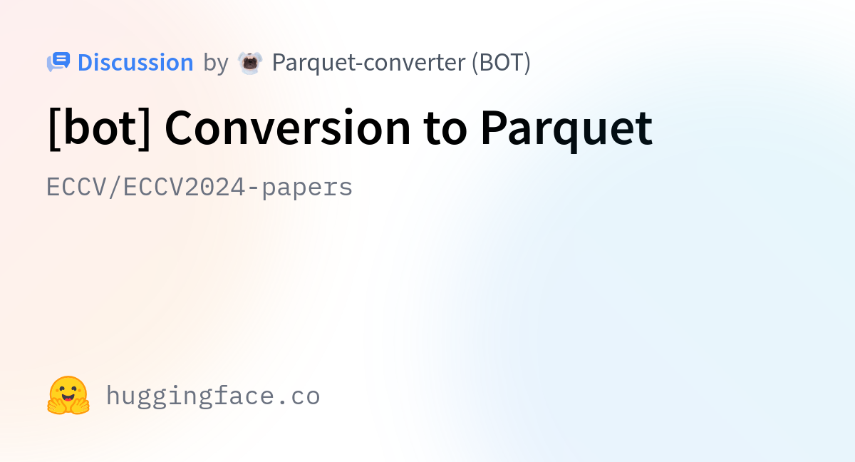 ECCV/ECCV2024papers · [bot] Conversion to Parquet