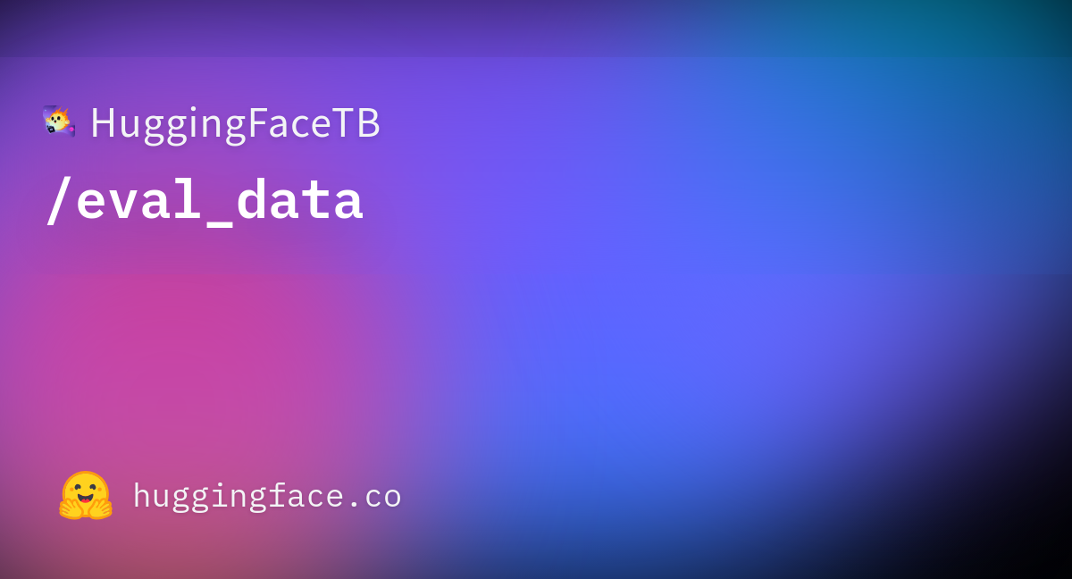 HuggingFaceTB/eval_data · Datasets at Hugging Face