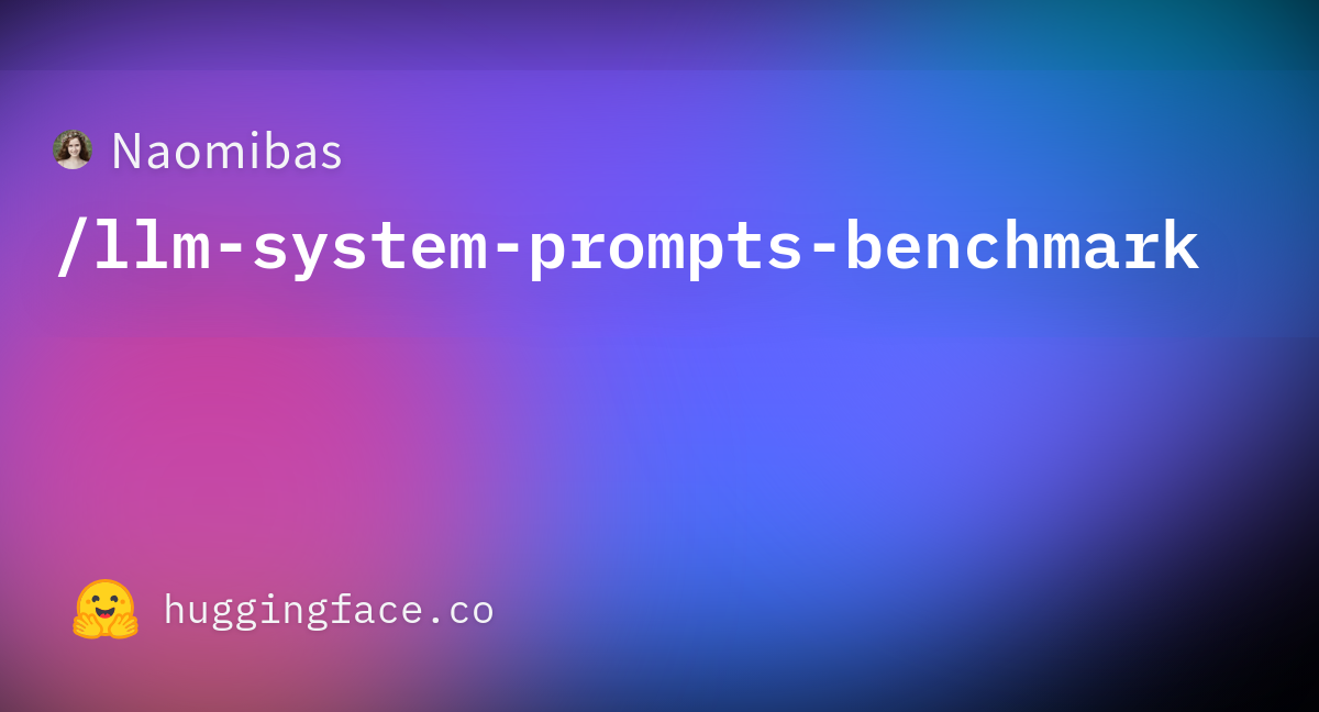 Naomibas llm system prompts benchmark datasets at hugging face