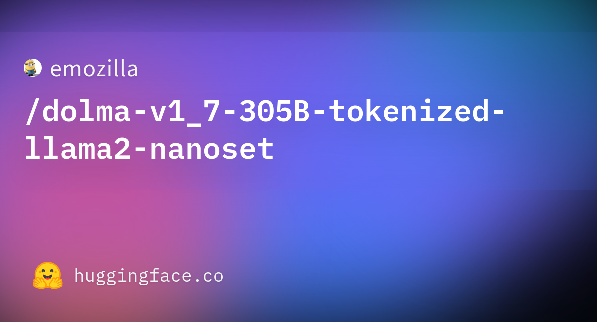 NousResearch/dolma-v1_7-305B-tokenized-llama2-nanoset · Datasets At ...