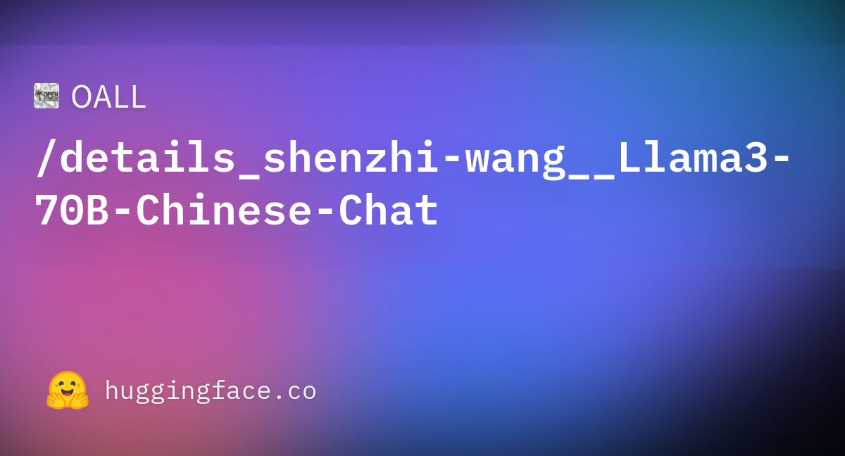 OALL/details_shenzhi-wang__Llama3-70B-Chinese-Chat · Datasets At ...