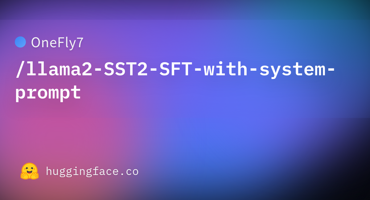 OneFly7/llama2-SST2-SFT-with-system-prompt · Datasets at Hugging Face