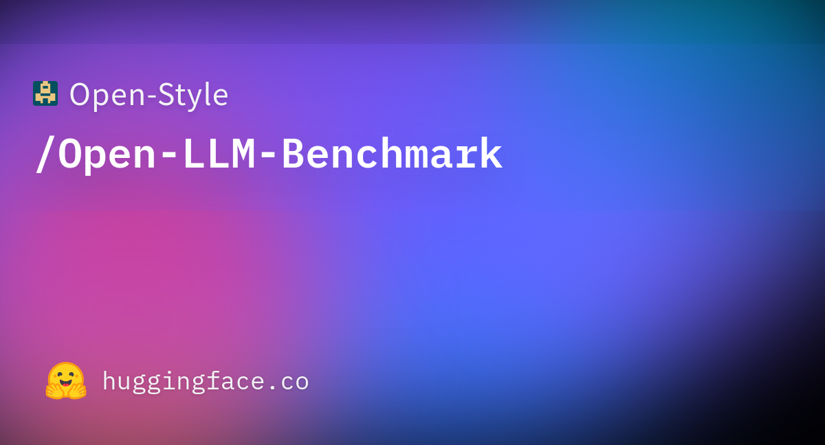 Open style open llm benchmark datasets at hugging face