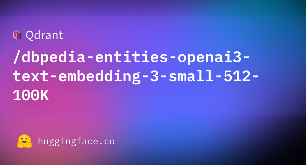 Qdrant dbpedia entities openai3 text embedding 3 small 512 100k at main