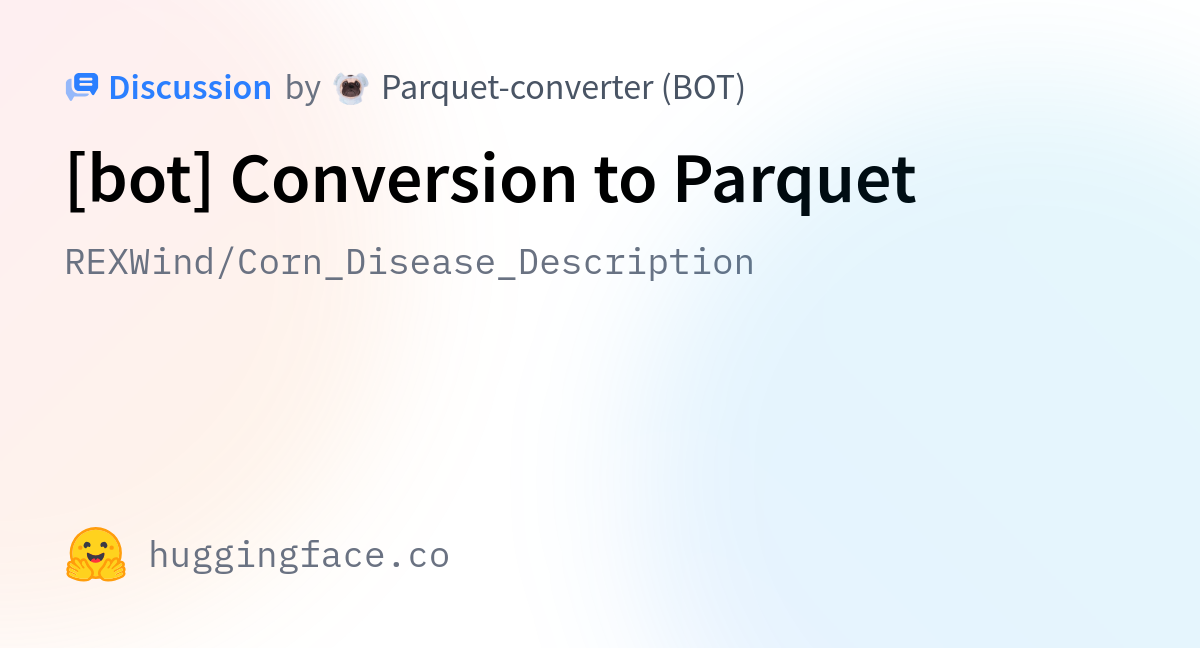 REXWind/Corn_Disease_Description · [bot] Conversion to Parquet