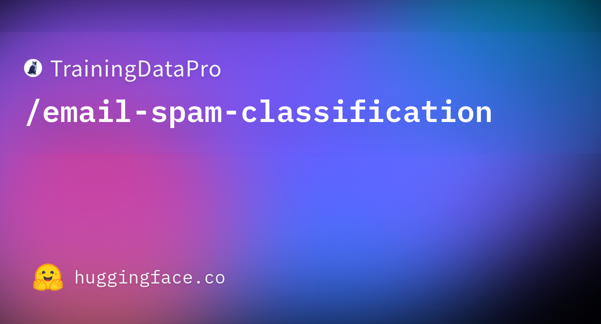 Trainingdatapro email spam classification at main