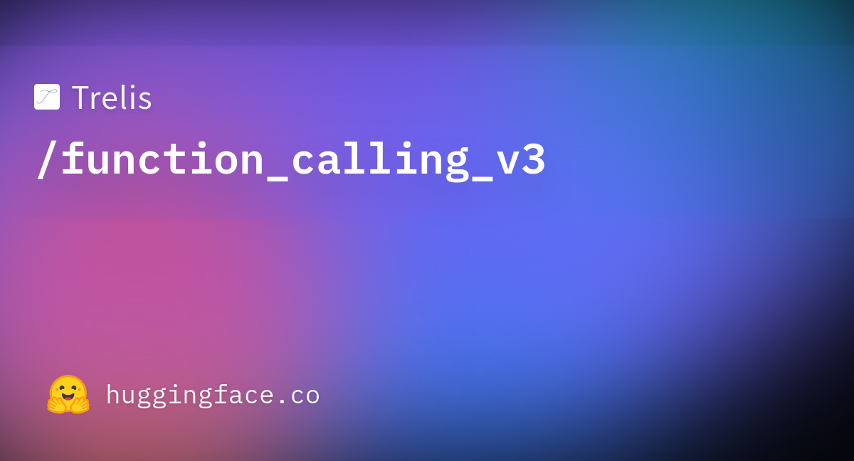 trelis-function-calling-v3-datasets-at-hugging-face