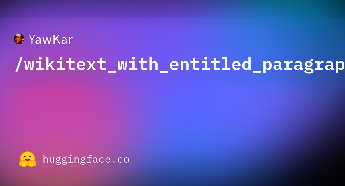 YawKar/wikitext_with_entitled_paragraphs · Datasets at Hugging Face